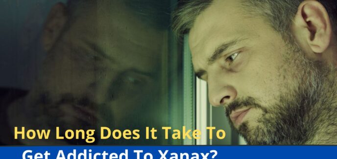 How Long Does It Take To Get Addicted To Xanax 1