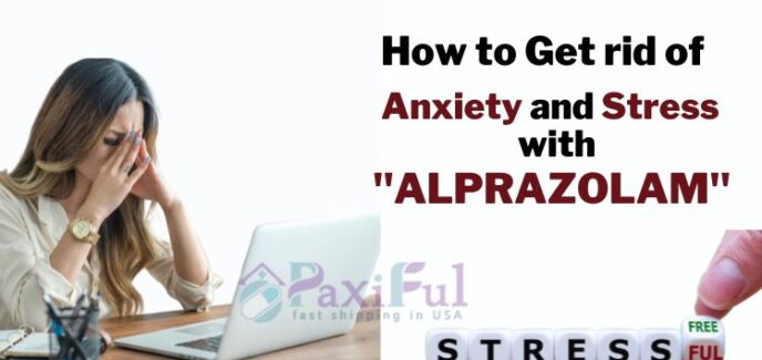 How to get rid of Anxiety and Stress with Alprazolam