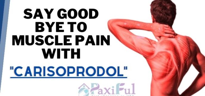 Say Goodbye to Muscle Pain with Carisoprodol